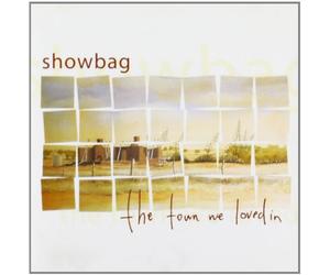 Showbag - Town We Loved in