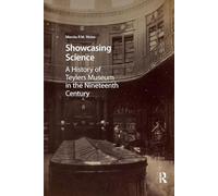 Showcasing Science: A History of Teylers Museum in the Nineteenth Century