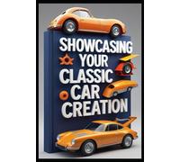 Showcasing Your Classic Car Creation: The Golden Age of Automotive Design. Chrome & Steel: Aesthetic Elements. Restoration Fundamentals for Vintage Vehicles. Performance Upgrades for Classic Models.