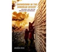 Showdown in the Sonoran Desert by Rose Ananda Ph.D. Ph.D. Harvard Divinity School Cambridge MA USA Hardcover Book Rose Ananda Ph.D. Ph.D. Harvard Divinity School Cambridge MA USA (Auteur)