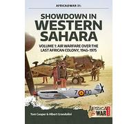 Showdown in Western Sahara: Air Warfare over the Last African Colony, 1945-1975