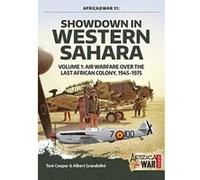 Showdown in Western Sahara Volume 1: Air Warfare over the Last African Colony, 1945-1975 (Africa@War) - [Version Originale] Inconnu (Auteur)