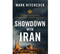 Showdown with Iran by Mark Hitchcock Mark Hitchcock (Auteur)