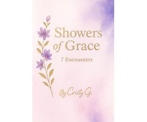 Showers of Grace - 7 Encounters - Devoltional