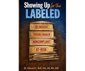 Showing Up for the Labeled: Social Work, Juvenile Justice, and Advocacy in Marginalized Communities