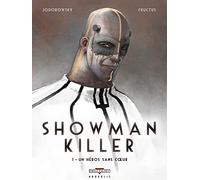 Showman Killer Tome 1 - Un Héros Sans Coeur