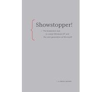 Showstopper!: The breakneck race to create Windows NT and the next generation at Microsoft