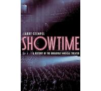 Showtime: A History of the Broadway Musical Theater
