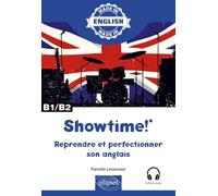 Showtime! - Reprendre et perfectionner son anglais - B1/B2 - avec fichiers audio