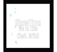 ShowTime - We in This (feat. Gritz)