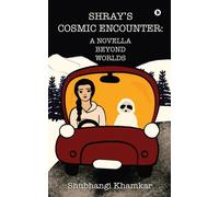 Shray's Cosmic Encounter: A Novella Beyond Worlds