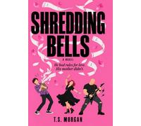 Shredding Bells: A Comic Novel About Love, Rules, and Bad Math