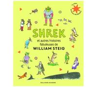 William Steig – Shrek et autres histoires fabuleuses – Gallimard