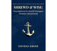 Shrewd & Wise - Foundations for World Changers: Preteen Devotional