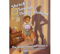 Shrieks And Sounds And Things Abound: The Quiet Wants Of Julien J.