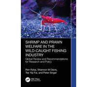 Shrimp and Prawn Welfare in the Wild-Caught Fishing Industry A Global Review and Recommendations for Research and Policy - Ren Ryba - CRC Press - ebook (ePub) - Livre