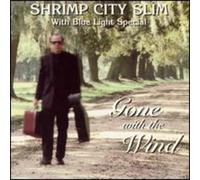 Shrimp City Slim - Gone with The Wind