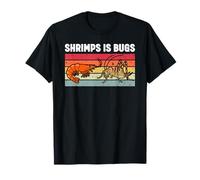 Shrimps is Bugs Funny Entomology Bug Lover T-Shirt