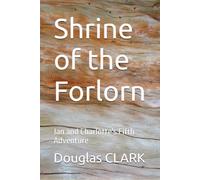 Shrine of the Forlorn: Jan and Charlotte's Fifth Adventure