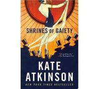 Shrines of Gaiety | Kate Atkinson Kate Atkinson (Auteur)