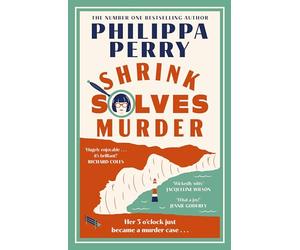 Shrink Solves Murder: The warm and witty new murder mystery featuring a crime-solving therapist, from the Sunday Times bestselling author