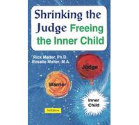 Shrinking the Judge: Freeing the Inner Child
