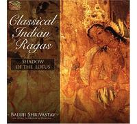Shrivastav, Baluji - Classical Indian Ragas