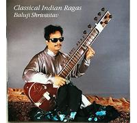 Shrivastav, Baluji - Classical Indian Ragas