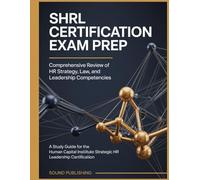 SHRL Certification Exam Prep: A Study Guide for the Human Capital Institute Strategic HR Leadership Certification