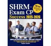 SHRM-CP Exam Prep 2025-2026: Complete HR Study Guide with Laws,Compliance & Test Strategies: Pass Your HR Certification with Expert Insights, Real-World Scenarios & Full-Length Practice Exam