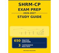 SHRM-CP Exam Prep 2026-2027: Study Guide with 650 Questions and 3 Mock Exams