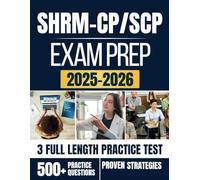 SHRM-CP/SCP EXAM PREP 2025-2026: Master the Skills, Strategy, and Confidence to Pass Your SHRM Exam on the First Try