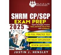 SHRM-CP/SCP Exam Prep: Expert Strategies, Practice Tests, and Study Tips to Pass with Confidence