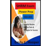 SHRM Exam Power Prep 2024-2025 Essential Review, Practice Tests & Strategies for Success