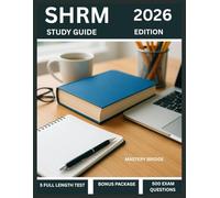 SHRM Study Guide 2026: 5 Full-Length Practice Tests, 500+ Exam Questions, and In-Depth Explanations for Every HR Competency Domain.