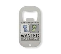 Shrodinger's Cat Wanted Dead and Or Alive Décapsuleur humoristique en acier inoxydable Argenté