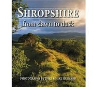 Shropshire from Dawn to Dusk Shropshire from Dawn to Dusk (Auteur)