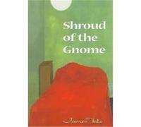 Shroud of the Gnome James Tate (Auteur)