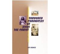 Shrouded Chronicles of Jesus the Christ Pete Veronese (Auteur)