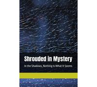 Shrouded In Mystery: In The Shadows, Nothing Is What It Seems