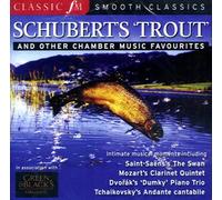 SHUBERT'S 'TROUT' and Other Chamber Music Favourites (Smooth Classics)