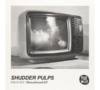 Shudder Pulps - Housebound EP (7 inch vinyl)