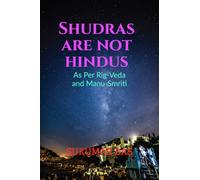 SHUDRAS ARE NOT HINDUS: As Per Rig-Veda & Manu-Smriti
