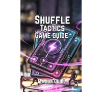 Shuffle Tactics Game Guide: Deck Building Tips, and Techniques for Dominating Every Battle