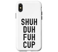 Shuh Duh Fuh Tasse humoristique sarcastique pour adulte Shut The F Up Coque pour iPhone X/XS