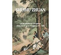 Shuihu Zhuan: Les Brigands du Liangshan (Volume 4 sur 4, Chapitres 91 - 120)