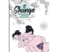 Shunga III: Japanese erotic art intertwined with sensual haiku