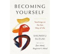 Shunryu Suzuki Becoming Yourself (Relié)