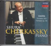 Shura Cherkassky Piano Joue Frédéric Chopin 1810-1849 : Fantaisie Pour Piano En Fa Mineur Op 49 Sonate Pour Piano N°2 En Si Bémol Mineur Op 35 Dite Marche Funèbre Sonate N°3 En Si Mineur Opus 58