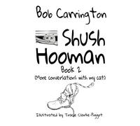 Shush Hooman - Book 2 (More Conversations With My Cat)